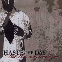 Haste The Day : That They May Know You